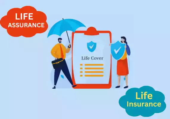 Life Assurance and Life Insurance